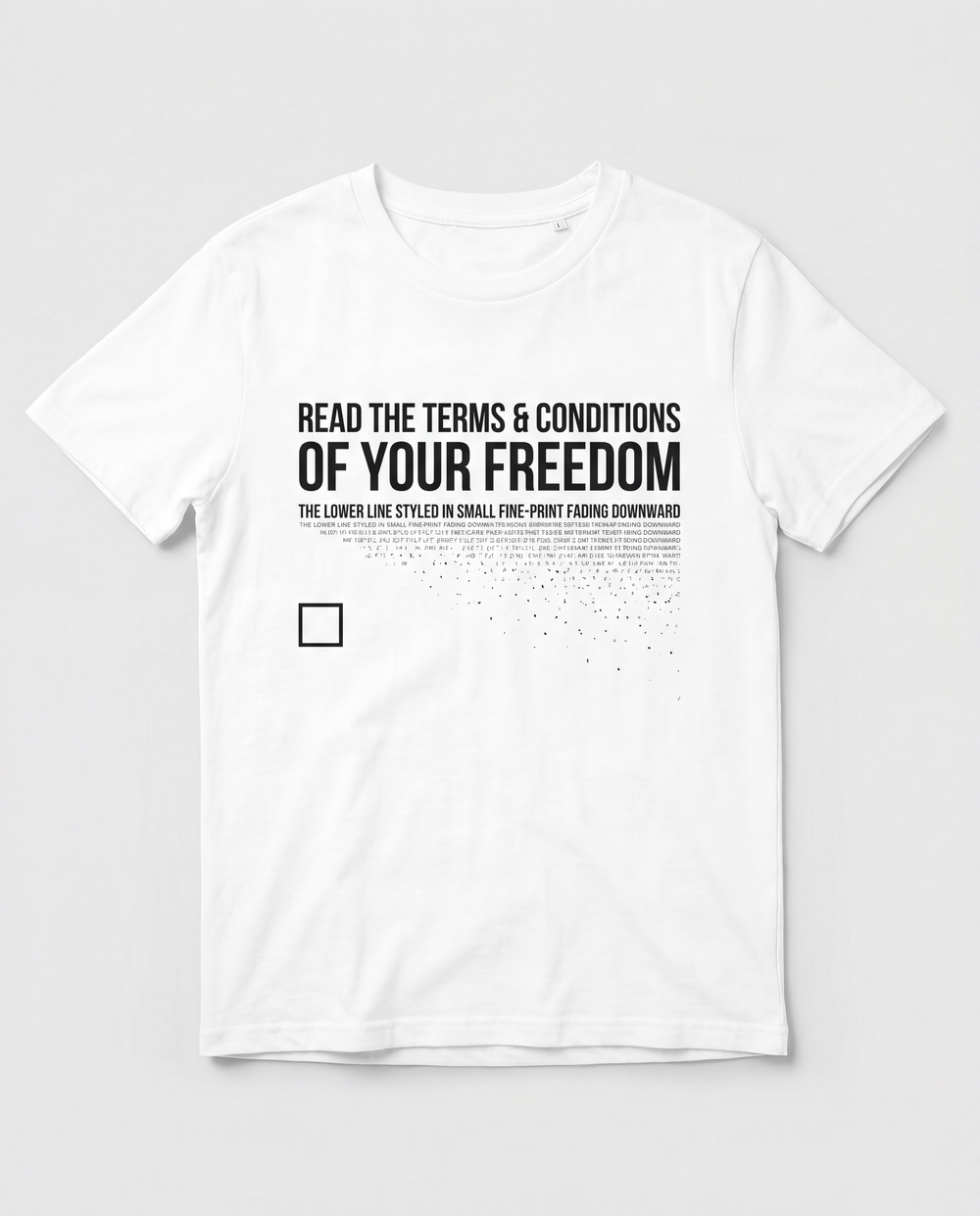 Terms & Conditions Of Your Freedom Tee
