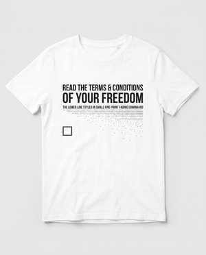 Terms & Conditions Of Your Freedom Tee