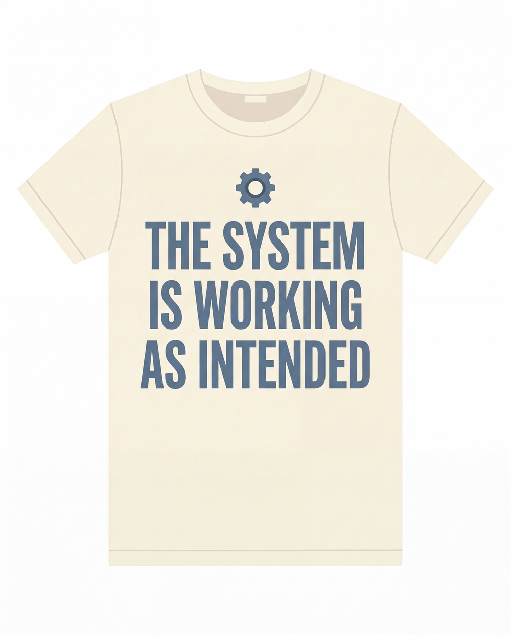The System Is Working As Intended Tee