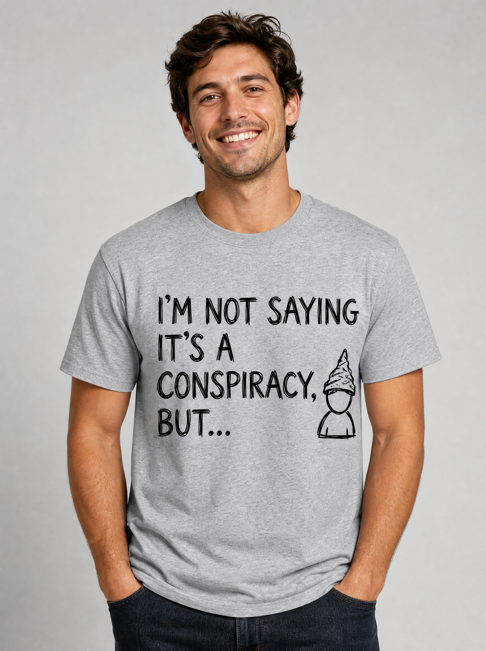 Not Saying It's A Conspiracy, But... Tee