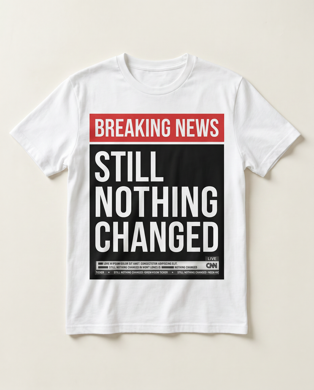Breaking News Still Nothing Changed news-parody tee worn by model